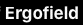 Ergofield