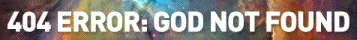 404 error: God
                                                  Not Found